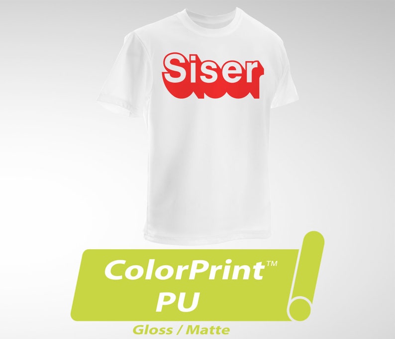 May include: A white t-shirt with the word "Siser" printed in red on the front. The t-shirt is a mockup for a heat transfer vinyl product called "ColorPrint PU Gloss / Matte".