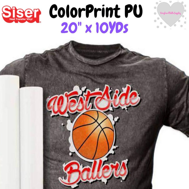 May include: A grey t-shirt with a red and white graphic design that says "West Side Ballers" with a basketball in the centre. The graphic is printed on a white heat transfer vinyl. Two rolls of white heat transfer vinyl are visible in the background. The text "ColorPrint PU 20" x 10YDS" is visible at the top of the image.