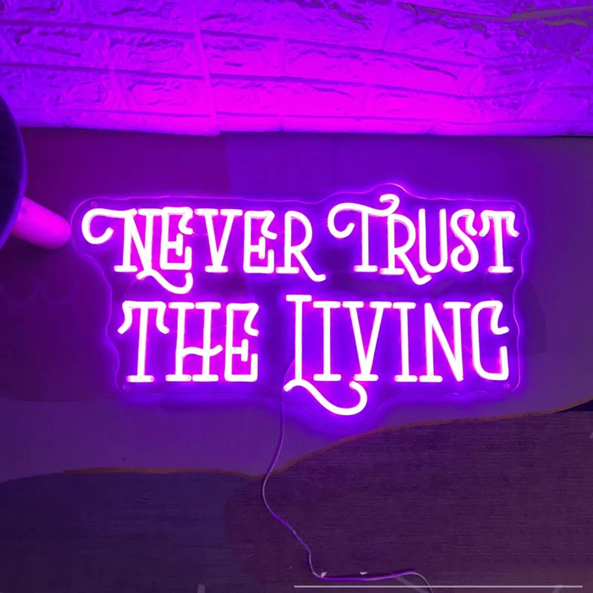 Never Trust the Living Neon Sign Halloween Neon Sign Custom Neon Sign Spooky Led Light Halloween Decor Home Yard Wall Decor Halloween Gift