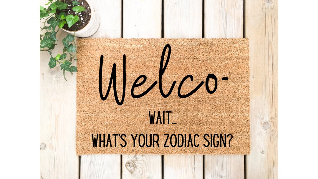 What's Your Zodiac Sign Zodiac Doormat Zodiac Sign Doormat Housewarming