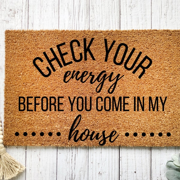 Check Your Energy Before You Come in My House Door Mat Etsy