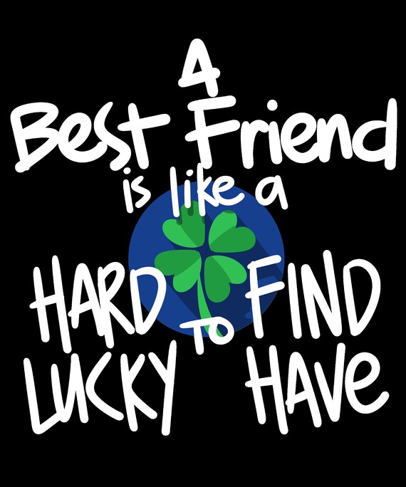 A Bestfriend Is Like A Clover Leaf Funny Quotes About Life Etsy