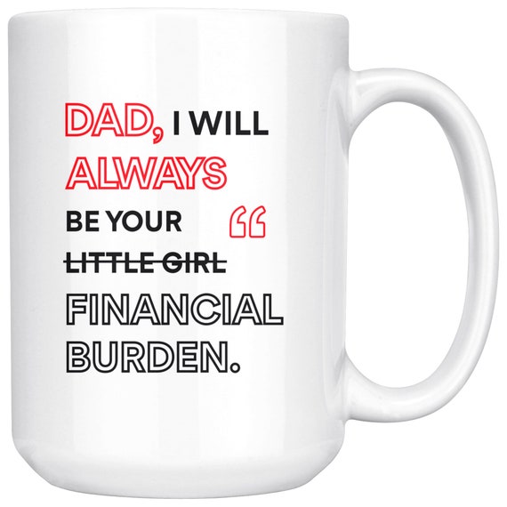 dad mug financial burden