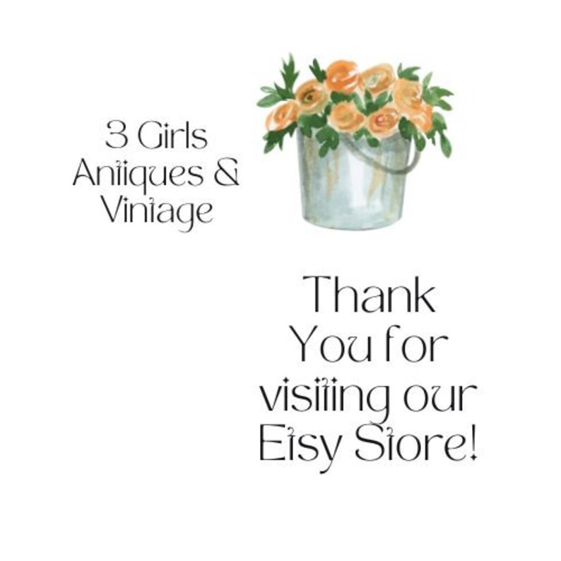 May include: Watercolor illustration featuring a bouquet of orange roses in a silver bucket. Text reads "3 Girls Antiques & Vintage" and "Thank You for visiting our Etsy Store!"