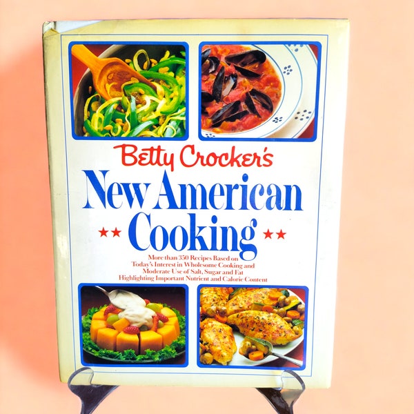VINTAGE Betty Crocker cookbook from 1983 featuring American cuisine Classic dishes  modern twists in Betty Crocker's New American Cooking