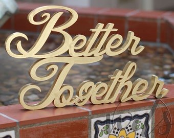 Better Together Sign for Sweetheart Table 5" or 3", gold, wedding reception, wedding table decor, sweetheart table decor, mr and mrs sign