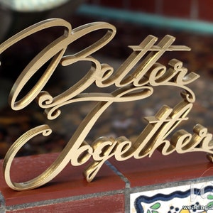 Better Together Sweetheart Table Sign 5&quot; , Calligraphy Gold Silver, wedding decor, head table sign, head table decor, mr & mrs sign