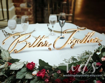 Better Together Sweetheart Table Sign 5" Calligraphy Gold wedding reception, head table sign, head table decor, mr & mrs sign wedding decor