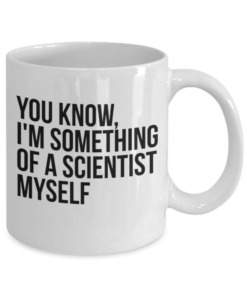 You Know I'm Something of a Scientist Myself Mug Funny - Etsy