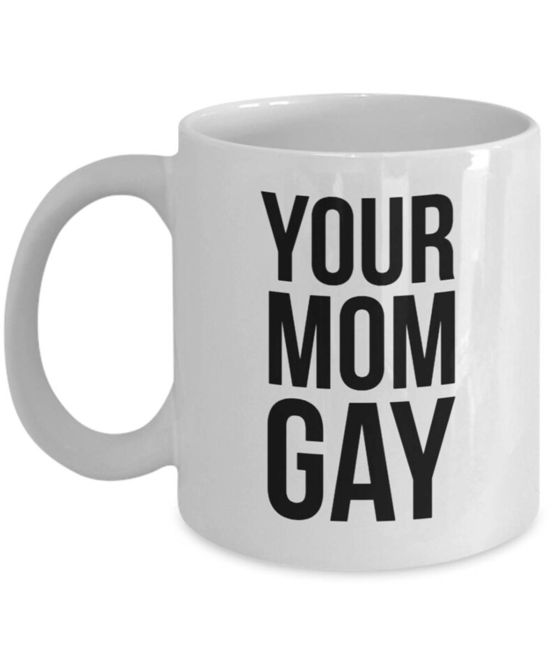 your mom have big gay meme