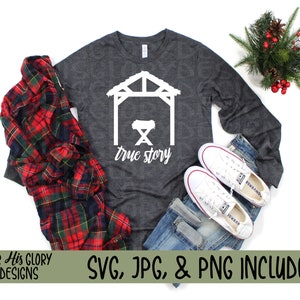 True Story SVG, True Story Nativity SVG, True Story PNG, True Story jpg, true story jpeg, true story cricut, christmas svg, christmas png,