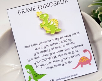 BRAVE DINOSAUR pin, badge, enamel pin, lapel pin, courage, be brave, gift for anxious child, first day of kinder, separation anxiety