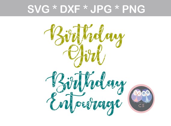 Download Birthday Girl Birthday Entourage Svg Dxf Png Jpg Digital Cut Etsy