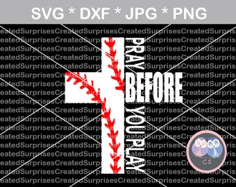 Pray before you play Baseball softball svg dxf png jpg digital cut file for cutting machines personal commercial Silhouette Cameo Cricut