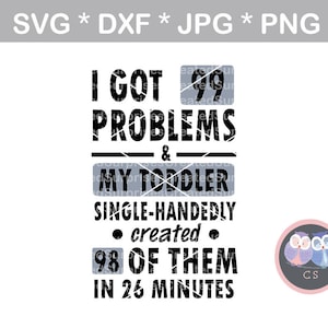 May include: Black and white text graphic with the text "I got 99 problems & my toddler single-handedly created 98 of them in 26 minutes". The graphic is surrounded by a grey border. There is a small image of two owls in the bottom right corner.