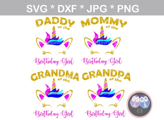 Download Mommy Daddy Of The Birthday Girl Unicorn Svg Dxf Png Jpg Etsy
