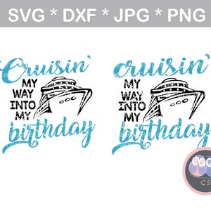 Cruisin into my birthday ship svg dxf png jpg digital cut file commercial Silhouette Cricut