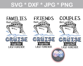 Families Friends Couples cruise together last forever svg dxf png jpg digital cut file cutting personal commercial Silhouette Cameo Cricut