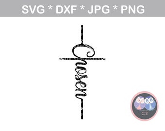 Chosen, Cross, faith, Grateful, svg, dxf, png, jpg digital cut file for cutting machines, personal, commercial, Silhouette Cameo, Cricut