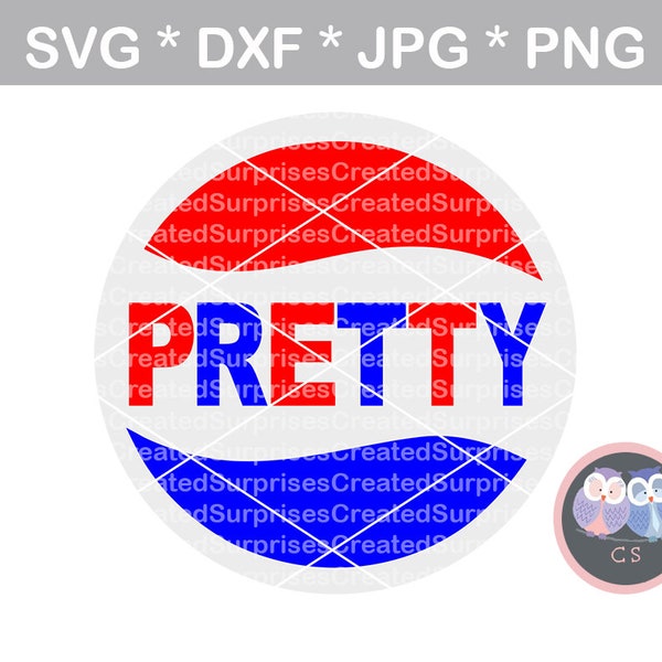 Pretty, pepsi, play on words, funny, svg dxf png jpg digital cut file cutting machines personal commercial Silhouette Cameo Cricut