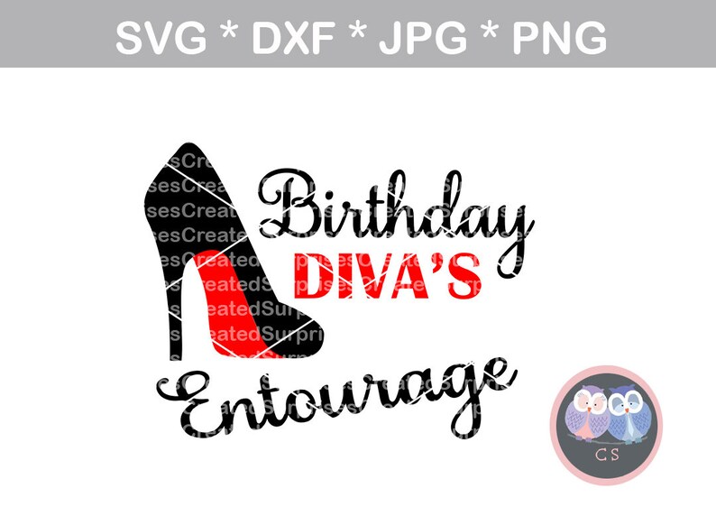 Download Birthday Diva Entourage heel svg dxf png jpg digital cut ...
