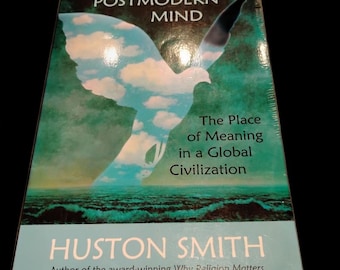 A Vintage Book: Beyond the Postmodern Mind—The Place of Meaning in a Global Civilization (Third Edition 2003) by Huston Smith;