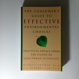 Collectible 90s Book:The Consumer&#39;s Guide to Effective Environmental Choices/Practical Advice..Union of Concerned Scientists (1st ed.);Leon;