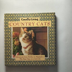 Vintage 1990 Collectible Book:  Country Living COUNTRY CATS, Adventures from Kitchen to Haystack—The Busy Days of a Cat&#39;s Life;Rachel Newman