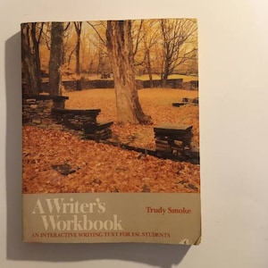 A Vintage 1980 Book: A WRITER&#39;S WORKBOOK - An Interactive Writing Text for ESL Students by Trudy Smoke;