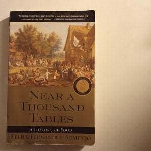 A Book: Near a Thousand Tables/A History of Food by Felipe Fernandez-Armesto;Free Press;Cultural Anthropology;Anthropology of Food;