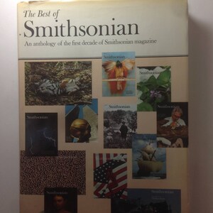 80s Collectible Book The Best of Smithsonian An anthology of the first decade of Smithsonian magazine, First Edition;Smithsonian Institution