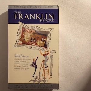 A Collectible Book: The Franklin Report/New York City 2004/05—The Ultimate Insider&#39;s Guide to Home Maintenance & Renovation (First Edition);