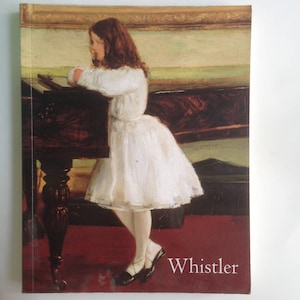 90s Book/Catalog WHISTLER (James McNeill Whistler);Richard Dorment;Margaret F. Macdonald;Nicolai Cikovsky, Jr.;Ruth Fine;Geneviève Lacambre