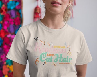 Spread Kindness like Cat Hair Short-Sleeve Unisex T-Shirt [MULTIPLE COLORS] || Paw Shirt, Cute Cat Shirt, Toebeans Shirt, Cat Shirt Gifts