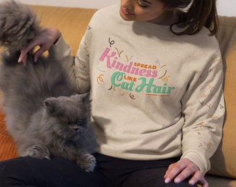 Spread Kindness like Cat Hair Unisex Sweatshirt || Cat Sweater, Cute Cat Shirt, Cat Mom Shirt, Kawaii Cat Sweater, Cat Dad Shirt