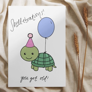 Turtle birthday card, birthday card for him, funny pun gift card, cute gift card, animal pun birthday card, shellebrations, you got old