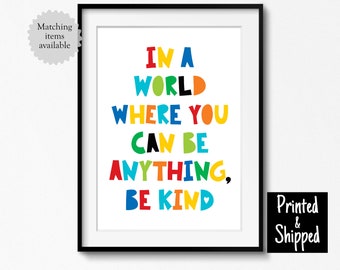 Brightly Coloured In A World Where You Can Be Anything, Be Kind Print Inspirational Bright Primary Colors 5x7 6x8 8x10 A4 11x14 A3 30x40cm