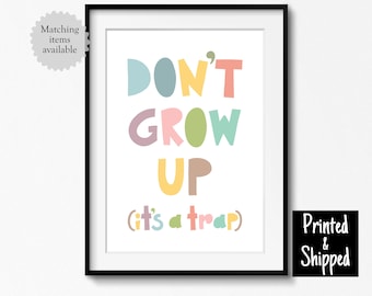 Don't Grow Up It's a Trap Art Print Pastel Kids Nursery Word Decor Soft Playroom Words Toddler Wall Play Room 5x7 6x8 8x10 A4 11x14 A3 30x40
