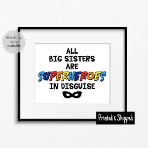 Todas las hermanas mayores son superhéroes disfrazados Impresión Nuevo regalo para hermanas y hermanos Habitación infantil para niñas Paisaje Arte de pared 5x7 8x6 8x10 11x14 A4 A3 30x40
