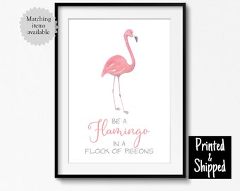 Be A Flamingo In A Flock Of Pigeons Print Pink Nursery Bird Themed Baby Girl Cute Kids Baby Room Wall Poster 5x7 6x8 8x10 A4 11x14 A3 30x40