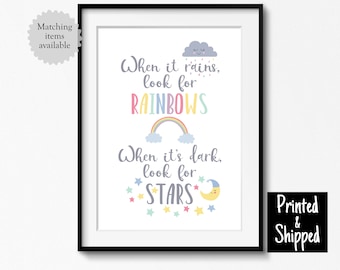 When it Rains look for Rainbows when it's Dark look for Stars Print Inspirational Nursery Art Rainbow Baby 5x7 8x6 8x10 A4 11x14 A3 30x40