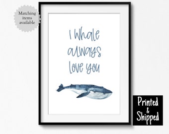 I Whale Always Love You Print Nautical Nursery Wall Art Decor Navy Ocean Sea Childrens Kids Boys Girls Toddler Baby 5x7 6x8 8x10 11x14 A4 A3