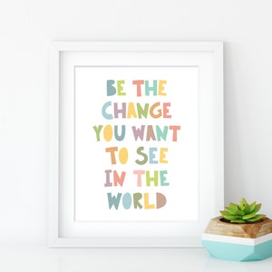 Pastel Be the Change You Want to See in the World Art Print - Etsy