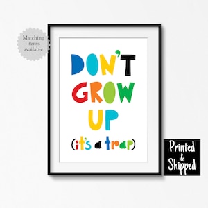 Lámina de arte Don't Grow Up, decoración de palabras para guardería infantil, palabras para sala de juegos, letras para niños pequeños, póster para sala de juegos, 5 x 7, 6 x 8, 8 x 10, A4, 11 x 14, A3, 30 x 40 cm
