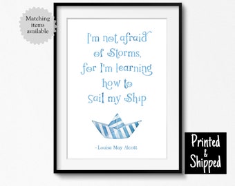 I'm not afraid of storms for I'm learning how to sail my ship Print Blue Ocean Nursery Literary Quote 5x7 6x8 8x10 11x14 A4 A3 30x40