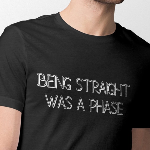 Guys Being Straight was a Phase Black Tee or Tank Top GAY PRIDE **Free Shipping**