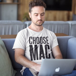 Get the Choose Mac Unisex T-Shirt for Apple and Macintosh MacOS fans