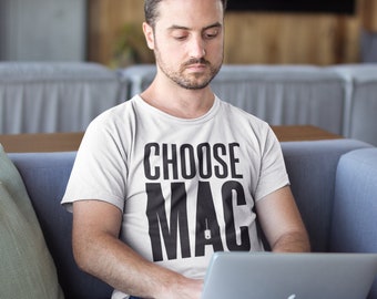 Get the Choose Mac Unisex T-Shirt für Apple und MacOS MacOS Fans