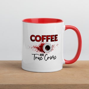 Coffee and True Crime Mug with Red Inside
