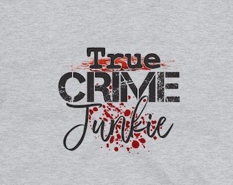 True Crime Junkie Kurzärmeliges Unisex T-Shirt